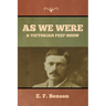 As We Were: A Victorian Peep Show