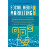 Social Media Marketing: 2 in 1: Become an Influencer & Build an Evergreen Brand with Endless Leads using Facebook, Facebook ADS, Twitter, YouT