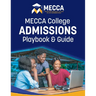 MECCA College Admissions Playbook & Guide