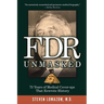FDR Unmasked: 73 Years of Medical Cover-ups That Rewrote History