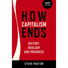 How Capitalism Ends: History, Ideology and Progress