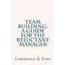 Team Building: A Guide For The Reluctant Manager