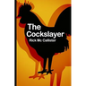 The Cockslayer
