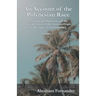 An Account of the Polynesian Race - Its Origin and Migrations and the Ancient History of the Hawaiian People to the Times of Kamehameha I - Volume I