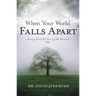 When Your World Falls Apart: See Past the Pain of the Present