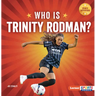 Who Is Trinity Rodman?: Us Women's National Team Superstar
