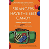 Strangers Have the Best Candy: How talking to strangers leads to a life of crazy adventure and lasting friendship