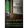 Sylvan Investigations 2: The Work of Hunters & An Interrupted Cry