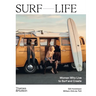 Surf Life: Women Who Live to Surf and Create