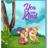 You Are Kind