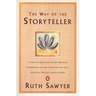The Way of the Storyteller: A Great Storyteller Shares Her Rich Experience and Joy in Her Art and Tells Eleven of Her Best-Loved Stories