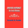 Adventure in Diplomacy: Our French Dilemma