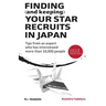 FINDING (and keeping) YOUR STAR RECRUITS IN JAPAN: Tips from an expert who has interviewed more than 10,000 people