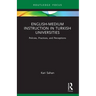 English-Medium Instruction in Turkish Universities: Policies, Practices, and Perceptions