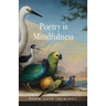 Poetry is Mindfulness