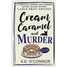 Cream Caramel and Murder - Large Print: A Completely Gripping and Charming British Culinary Mystery