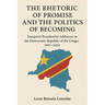 The Rhetoric of Promise and the Politics of Becoming: Inaugural Presidential Addresses in the Democratic Republic of the Congo, 1997-2024