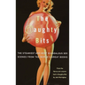 The Naughty Bits: The Steamiest and Most Scandalous Sex Scenes from the World's Great Books