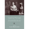 Canine Pioneer: The Extraordinary Life of Rudolphina Menzel