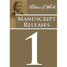 Manuscript Releases Volume 1: Portions of Daniel and Revelation explained, 1844 made simple, last day events quotes, adventist home counsels and more