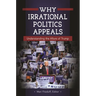 Why Irrational Politics Appeals: Understanding the Allure of Trump
