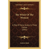 The Witch Of The Westcot: A Tale Of Nova Scotia, In Three Cantos (1831)