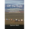 Off the Rails: The Privatisation of Freight Railways in Australia and New Zealand, and the Consequences