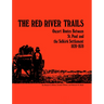 The Red River Trails: Oxcart Routes Between St. Paul and the Selkirk Settlement, 1820-1870