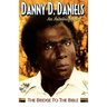 Danny Daniels--An Autobiography...--The Bridge to the Bible