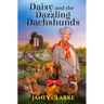 Daisy And The Dazzling Dachshunds