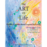 The ART of Life: Holistic Creative-Based Lessons For Living