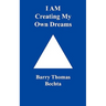 I Am Creating My Own Dreams