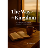 The Way of the Kingdom: A Call to Live from Heaven's Perspective
