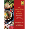 The Nourishing Asian Kitchen: Nutrient-Dense Recipes for Health and Healing