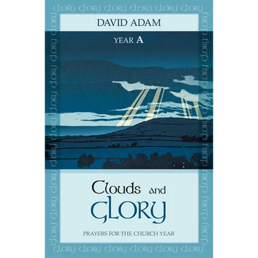 Clouds and Glory: Year a: Prayers for the Church Year