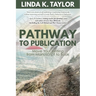Pathway to Publication: Move Your Writing from Manuscript to Book