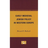 Early Medieval Jewish Policy in Western Europe