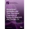 Monoclonal Antibodies and Their Functional Fragments in Research, Diagnosis and Therapy 2.0
