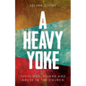 A Heavy Yoke: Theology, Power and Abuse in the Church