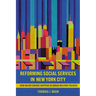 Reforming Social Services in New York City: How Major Change Happens in Urban Welfare Policies