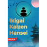 Ikigai, Kaizen & Hansei: A Life-Changing Journey into Japanese Philosophy to Live a Long, Meaningful Life. Discover Your Purpose, Embrace Happiness, a