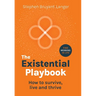 The Existential Playbook: How to survive, live and thrive