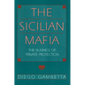 The Sicilian Mafia: The Business of Private Protection