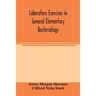 Laboratory exercises in general elementary bacteriology