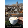 The Cappuccino Chronicles: An American Journalist's Decade in Rome