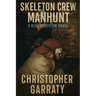 Skeleton Crew Manhunt