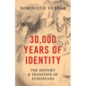 30,000 Years of Identity: The History and Tradition of Europeans