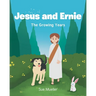 Jesus and Ernie: The Growing Years