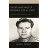 The Life and Times of Sergeant José M. López: Mexican by Birth, American by Valor