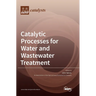 Catalytic Processes for Water and Wastewater Treatment